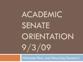 Academic Senate Orientation 9/3/09