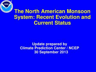 The North American Monsoon System: Recent Evolution and Current Status