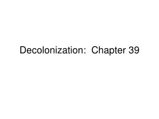 Decolonization: Chapter 39