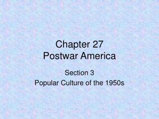 Chapter 27 Postwar America