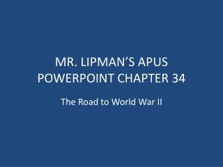 MR. LIPMAN’S APUS POWERPOINT CHAPTER 34