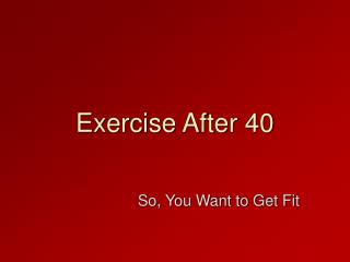 Exercise After 40