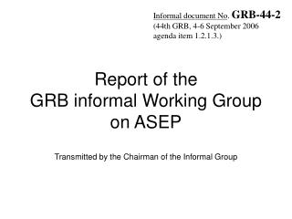 Informal document No . GRB-44-2 (44th GRB, 4-6 September 2006 agenda i tem 1.2.1.3.)