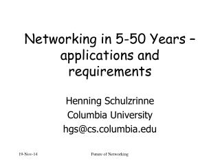Networking in 5-50 Years – applications and requirements