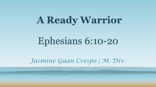 A Ready Warrior Ephesians 6:10-20