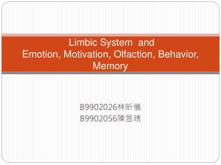 Limbic System and Emotion, Motivation, Olfaction, Behavior, Memory