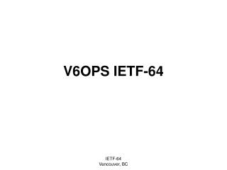 V6OPS IETF-64