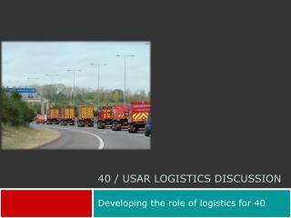 Developing the role of logistics for 40