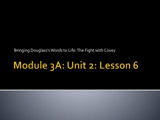 Module 3A: Unit 2: Lesson 6