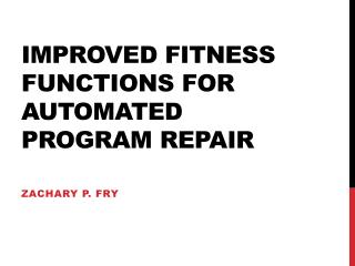 Improved Fitness Functions for Automated Program Repair