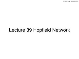 Lecture 39 Hopfield Network