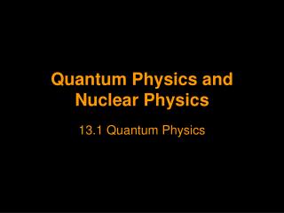 Quantum Physics and Nuclear Physics
