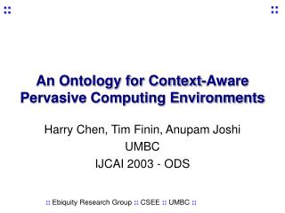 An Ontology for Context-Aware Pervasive Computing Environments