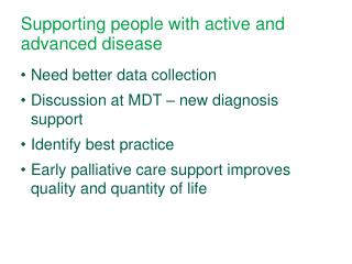 Supporting people with active and advanced disease