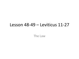 Lesson 48-49 – Leviticus 11-27