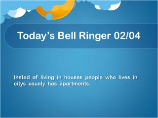 Today’s Bell Ringer 02/04