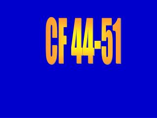CF 44-51