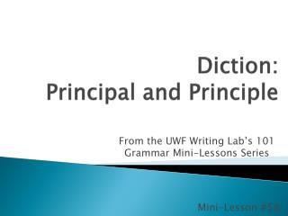 Diction: Principal and Principle