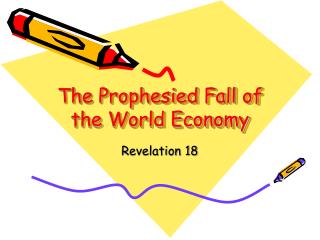 The Prophesied Fall of the World Economy