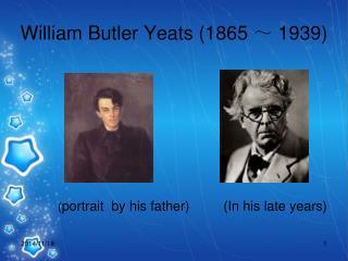William Butler Yeats (1865 ～ 1939)