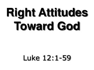 Right Attitudes Toward God