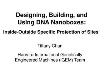 Designing, Building, and Using DNA Nanoboxes: - Inside-Outside Specific Protection of Sites -