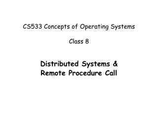CS533 Concepts of Operating Systems Class 8