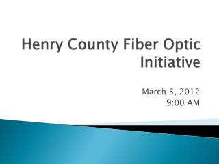 Henry County Fiber Optic Initiative