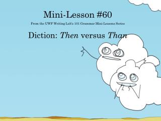 Mini-Lesson #60 From the UWF Writing Lab’s 101 Grammar Mini-Lessons Series