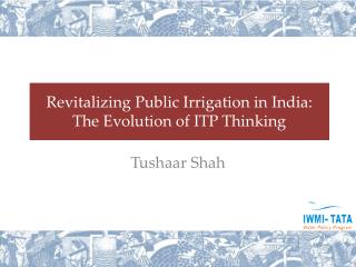 Revitalizing Public Irrigation in India: The Evolution of ITP Thinking