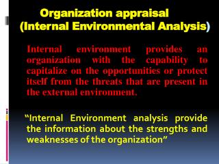 Organization appraisal ( Internal Environmental Analysis )