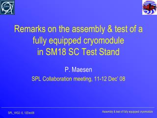 Remarks on the assembly & test of a fully equipped cryomodule in SM18 SC Test Stand