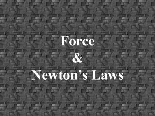Force &amp; Newton’s Laws