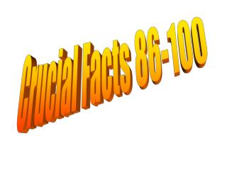 Crucial Facts 86-100