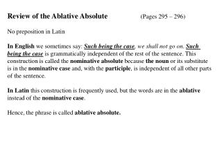 Review of the Ablative Absolute		 (Pages 295 – 296) No preposition in Latin
