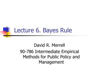 Lecture 6. Bayes Rule
