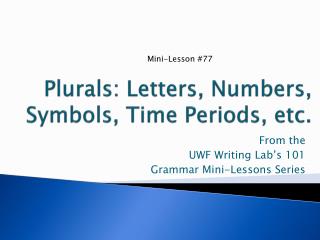 Plurals: Letters, Numbers, Symbols, Time Periods, etc.