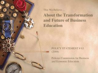 POLICY STATEMENT # 83 (2008) Policies Commission for Business and Economic Education