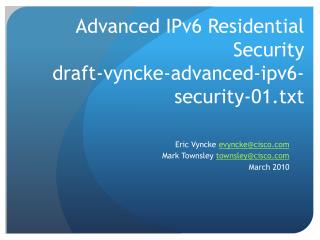 Advanced IPv6 Residential Security draft-vyncke-advanced-ipv6-security-01.txt