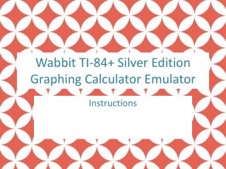 Wabbit TI-84+ Silver Edition Graphing Calculator Emulator