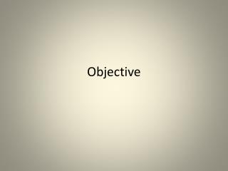 Objective