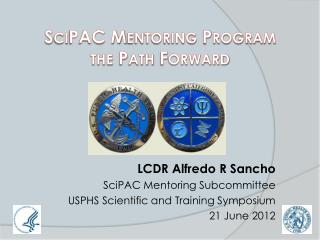 SciPAC Mentoring Program the Path Forward