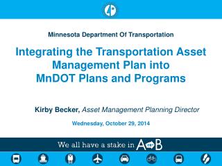 Minnesota Department Of Transportation Integrating the Transportation Asset Management Plan into