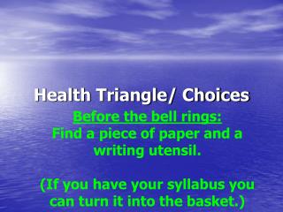 Health Triangle/ Choices