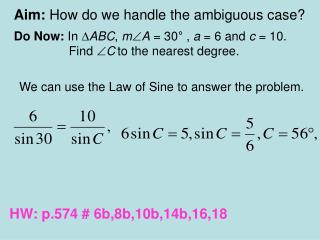 Aim: How do we handle the ambiguous case?