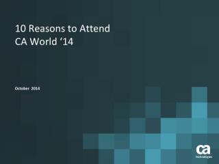 10 Reasons t o Attend CA World ‘14