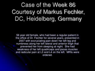 Case of the Week 86 Courtesy of Markus Fechler, DC, Heidelberg, Germany