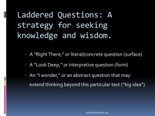 Laddered Questions: A strategy for seeking knowledge and wisdom.