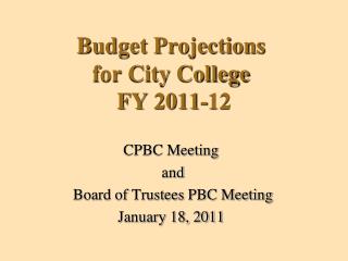 Budget Projections for City College FY 2011-12