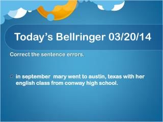 Today’s Bellringer 03 / 20 / 14